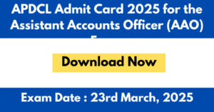 APDCL Admit Card 2025 for the Assistant Accounts Officer (AAO) Exam