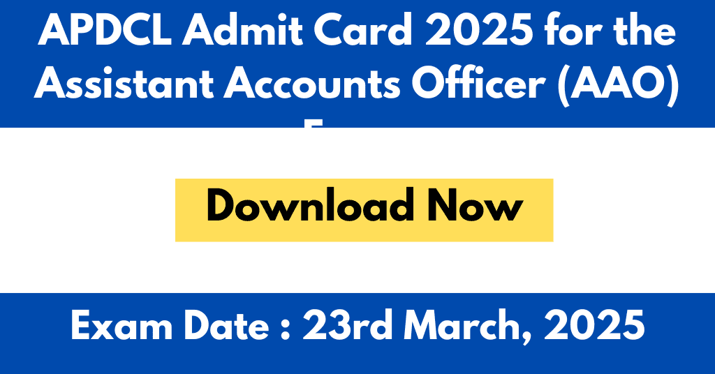 APDCL Admit Card 2025 for the Assistant Accounts Officer (AAO) Exam