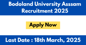Bodoland University Assam Recruitment 2025 - Apply Now