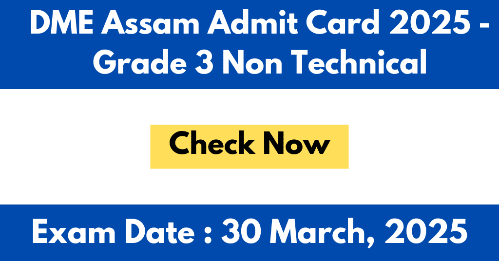 DME Assam Admit Card 2025 - Grade 3 Non Technical