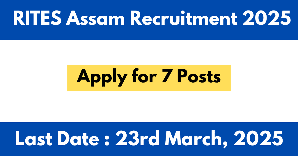RITES Assam Recruitment 2025