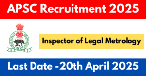 APSC Recruitment 2025 Apply for Inspector of Legal Metrology