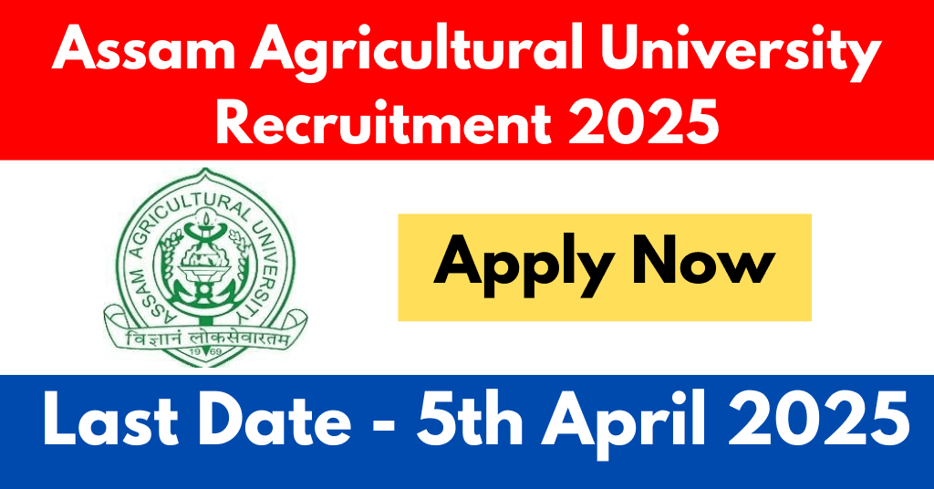 Assam Agricultural University Recruitment 2025 - Apply for 1 post