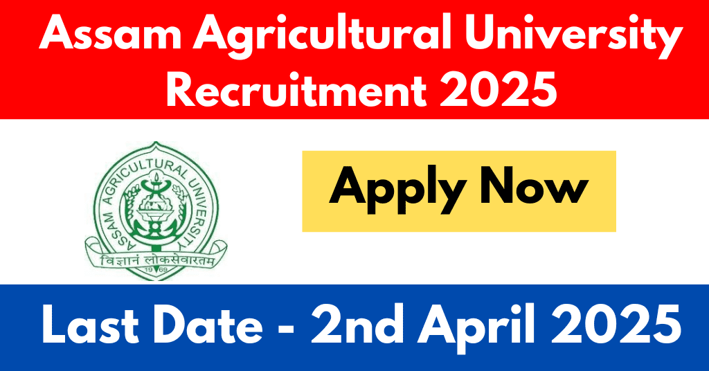 Assam Agricultural University Recruitment 2025