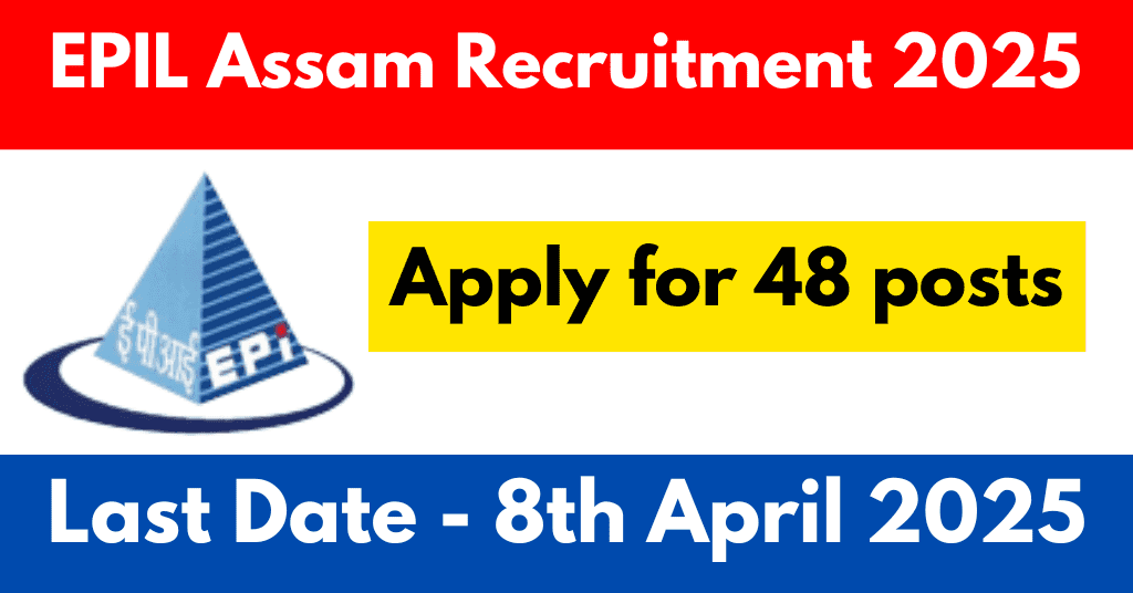 EPIL Assam Recruitment 2025