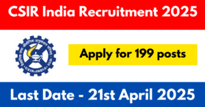 CSIR India Recruitment 2025 – Apply now for 199 posts