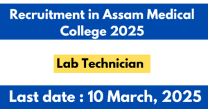 Recruitment in Assam Medical College 2025