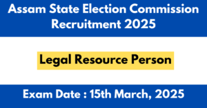 Assam State Election Commission Recruitment 2025