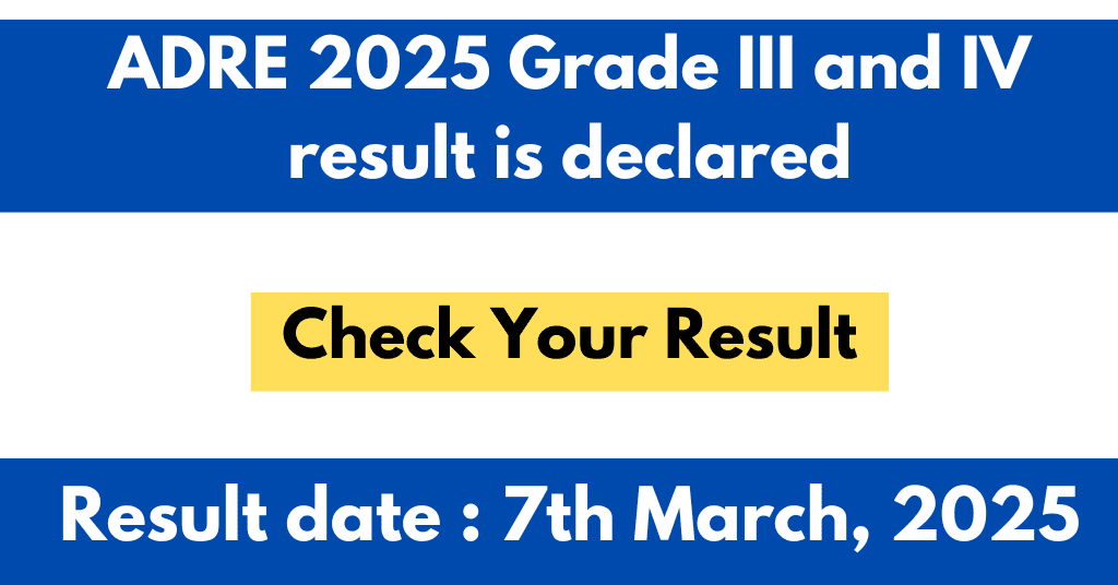 ADRE 2025 Grade III and IV result is declared