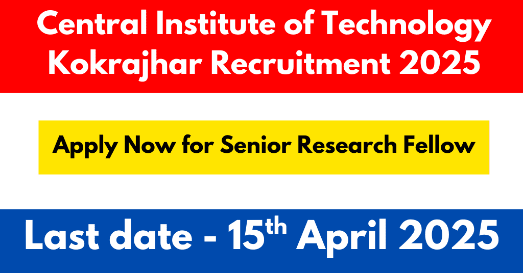 Central Institute of Technology Kokrajhar Recruitment 2025