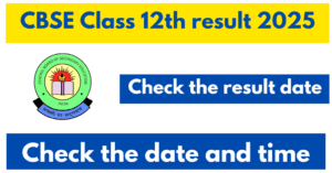 CBSE Class 12th result 2025 - Check the result date