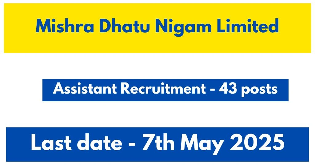 Assistant Recruitment in Mishra Dhatu Nigam Limited 2025