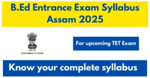 B.Ed Entrance Exam Syllabus Assam 2025