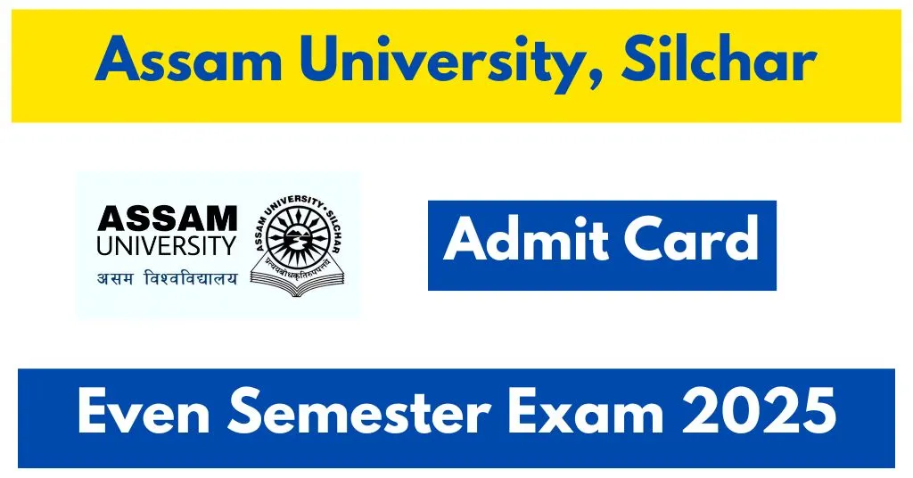 Assam University TDC Even Semester Exam Admit Card 2025 Date