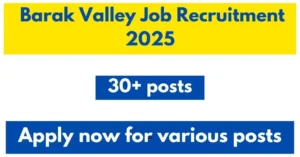 Barak Valley Job Recruitment 2025 - 25th April