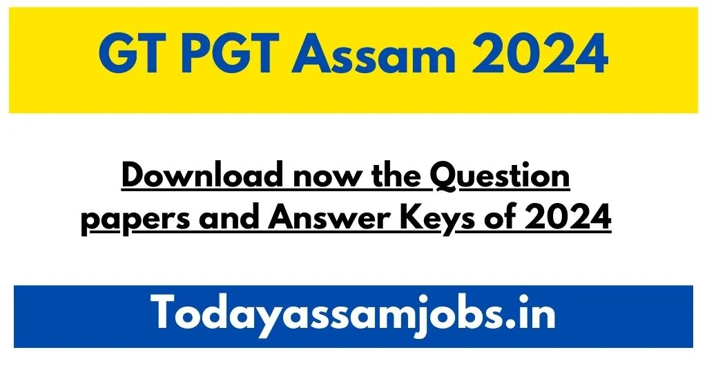 GT PGT Assam Question papers and Answer Keys 2024