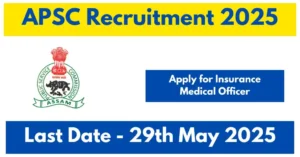 APSC Recruitment 2025-Apply for Insurance Medical Officer