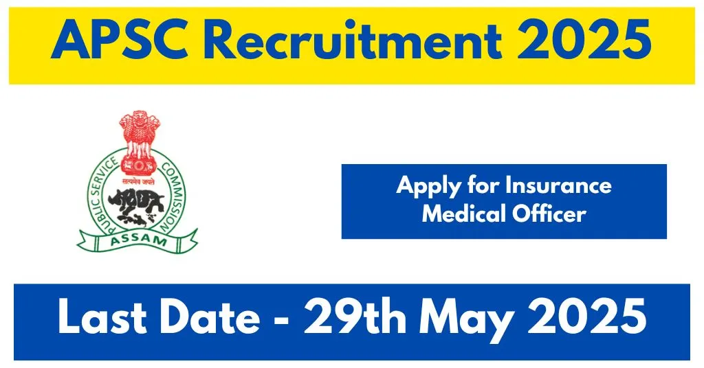 APSC Recruitment 2025-Apply for Insurance Medical Officer