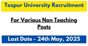 Tezpur University Recruitment for Non Teaching Posts in 2025