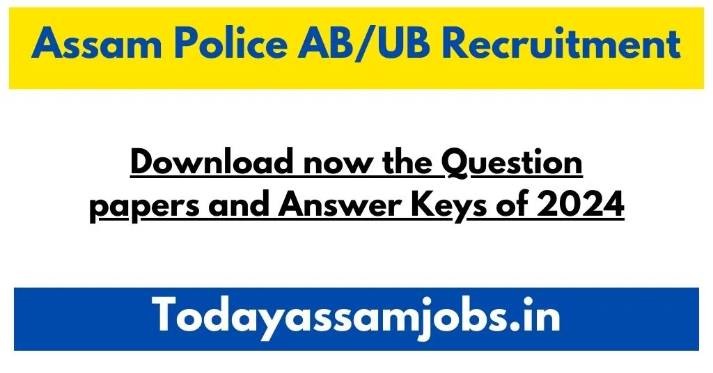 Assam Police AB/UB Previous Year Question Papers and Answer Key