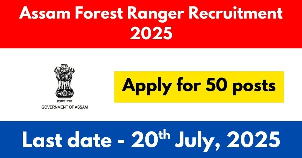 Assam Forest Ranger Recruitment 2025