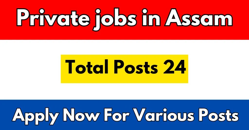 Private jobs in Assam in 10th October 2025