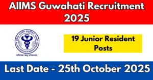 AIIMS Guwahati Recruitment 2025-19 Junior Resident Posts