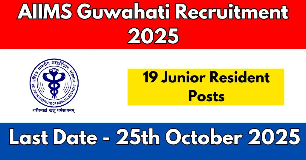 AIIMS Guwahati Recruitment 2025-19 Junior Resident Posts